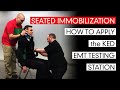 Seated Immobilization - How to Apply the KED (Kendrick Extrication Device) EMT Testing Station