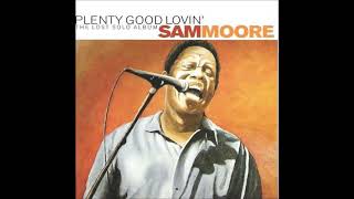 Sam Moore  -   Plenty good lovin&#39;