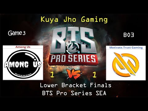 AMONG US vs MG.TRUST GAME 3 | BO3 | LOWER BRACKET FINALS | BTS PRO SERIES SEASON 3:ASIA