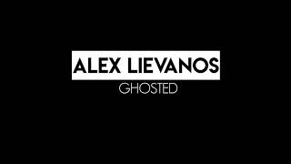 Alex Lievanos - Ghosted