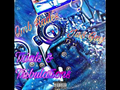Omb Hadés feat Ju$ Guy - Trials And Tribulations (Official Audio)