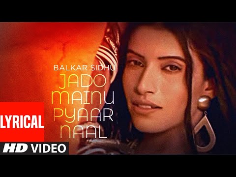 Jado Mainu Pyaar Naal Jaan Jaan Kehna Hai (Lyrical) — watch video