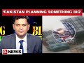 Pakistan Planning Something Big Suspects Major Gaurav Arya As PM Holds Meet Over Nagrota Attack