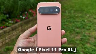 6.8インチ大型スマホ「Pixel 11 Pro XL」を使い倒して、大画面ってやっぱりいい！と思った