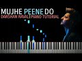 Mujhe Peene Do - Darshan Raval | Piano Tutorial | Cover | Easy | Indie Music Label | Pragya