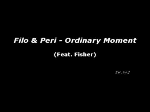 Filo and Peri -Ordinary Moment (Feat.Fisher)