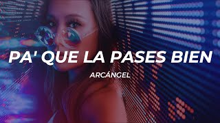 Arcángel - Pa’ Que La Pases Bien(Letra/Lyrics)