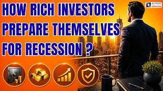 How Rich Investors Prepare Themselves For Recession ?