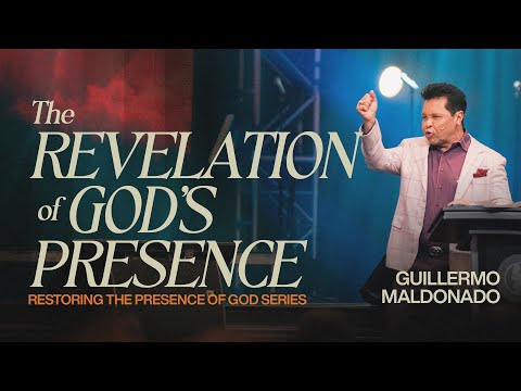 The Revelation of God's Presence | Guillermo Maldonado | Sunday Sermon