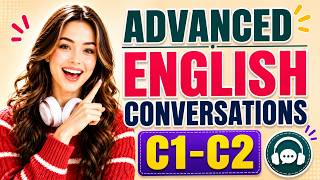 90 Minutes Advanced English Conversation Practice | C1–C2 Fluency Training