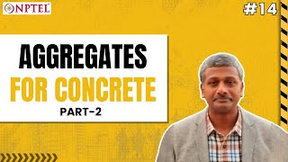 #14 Aggregates for Concrete | Part 2 | Advanced Concrete Technology