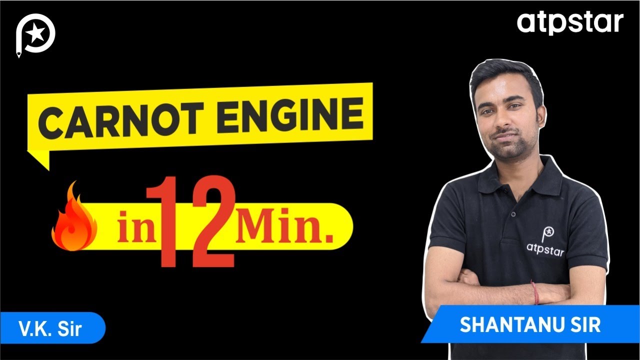 Carnot Engine - Thermodynamics | Class 11 | IIT JEE & NEET physics | Shantanu SIr | ATP STAR Kota