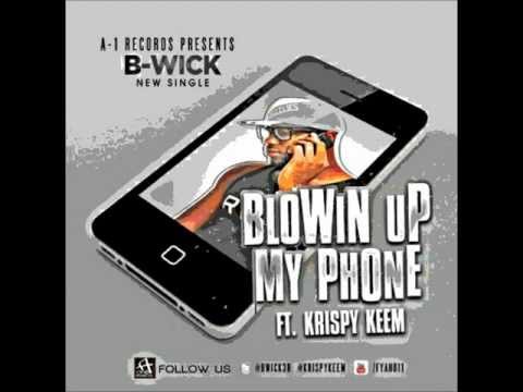 B-Wick - Blowin up my phone ft Krispy Keem