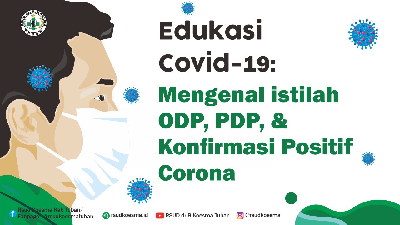 EDUKASI COVID-19:  MENGENAL ISTILAH ODP, PDP, KONFIRMASI POSTIF CORONA.