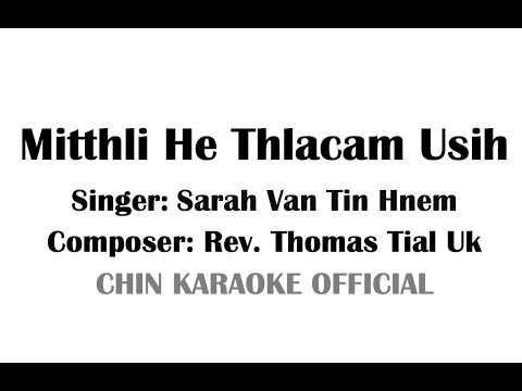 Mitthli He Thlacam Usih (Karaoke Version) | Sarah Van Tin Hnem