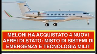 MELONI HA ACQUISTATO 4 NUOVI AEREI DI STATO: MISTO DI SISTEMI DI EMERGENZA E TECNOLOGIA MILIT