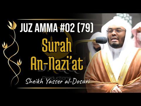 Surah An-Nazi'at (79) | Juz Amma #02 | Sheikh Yasser al-Dosari | #ياسر_الدوسري
