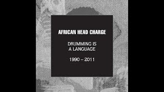 African Head Charge - Drumming Is A Language 1990-2011