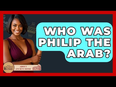 Who Was Philip The Arab? - All About Rome