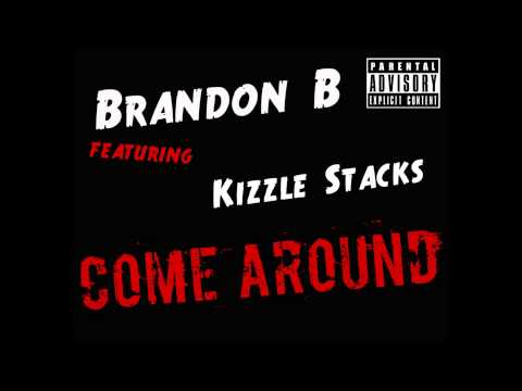 Brandon B feat. Kizzle Stacks - Come Around