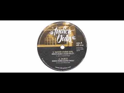 Indica Dubs / Echo Vault - Good Over Evil - 12" - Indica Dubs