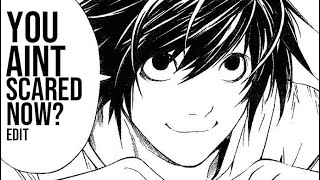 you aint scared now? L edit [death note]