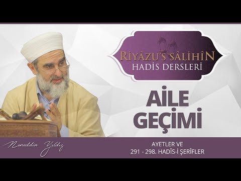 154) AİLE GEÇİMİ - [ AYETLER VE 291 - 298 ARASI HADÎS-İ ŞERÎFLER ] | Nurettin Yıldız