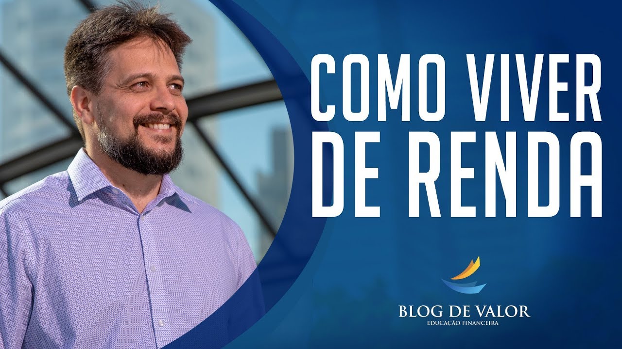 Como viver de renda dos seus investimentos? Como juntar dinheiro? Onde investir?