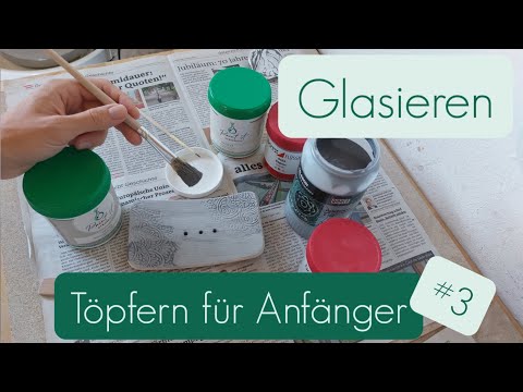 Glasieren - Grundwissen #3 Töpfern für Anfänger