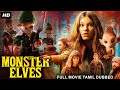MONSTER ELVES Tamil Dubbed Hollywood Horror Movie HD Becca Hirani Lorena Tamil Horror Movie