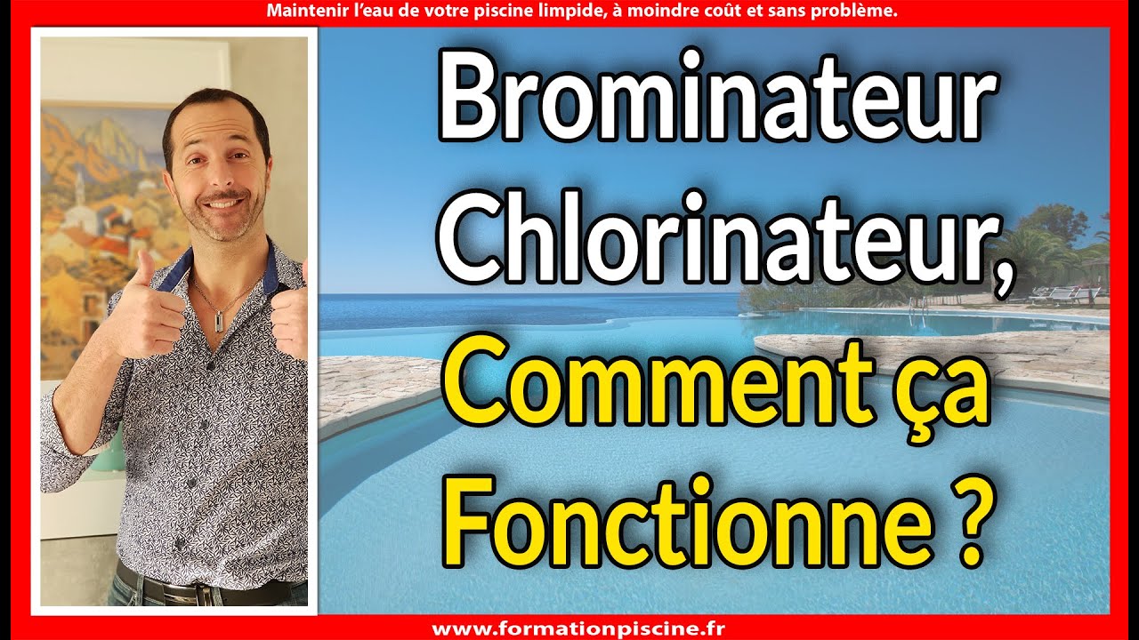 Brominateur chlorinateur, comment ça marche et comment ça fonctionne