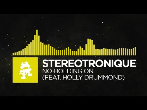 [Electro] - Stereotronique - No Holding On (feat. Holly Drummond) [Monstercat Release]