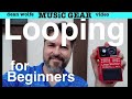 Looper Tutorial for Newbies "RC 1" Boss Pedal