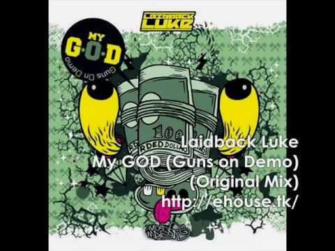 laidback luke  my god  guns on demo  original mix