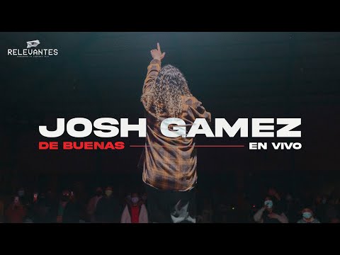 Josh Gamez - De Buenas / Relevantes 2022