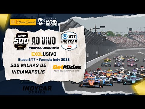 [🔴AO VIVO] 500 Milhas de Indianápolis (#indycar) - Fórmula Indy 2023
