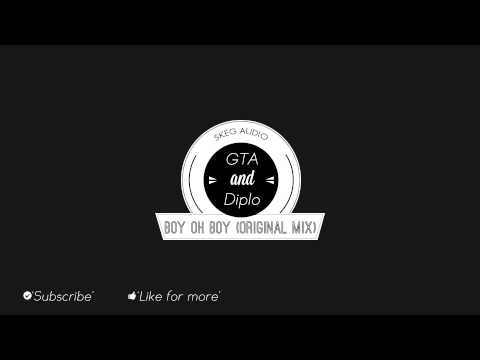 GTA & Diplo - Boy Oh Boy (Original Mix)