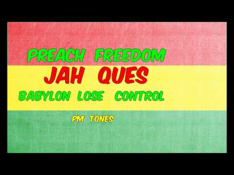 Babylon Lose Control Preach Freedom and Jah Ques