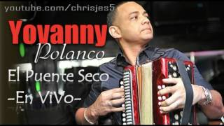 Yovanny Polanco El Puente Seco Abril 2017