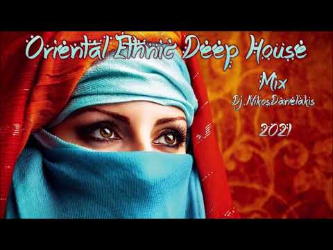 Oriental Ethnic Deep House Mix  3   2021 # Dj.Nikos Danelakis # Best of Ethnic