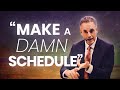 MAKE A DAMN SCHEDULE - Powerful Motivational Video | Jordan Peterson