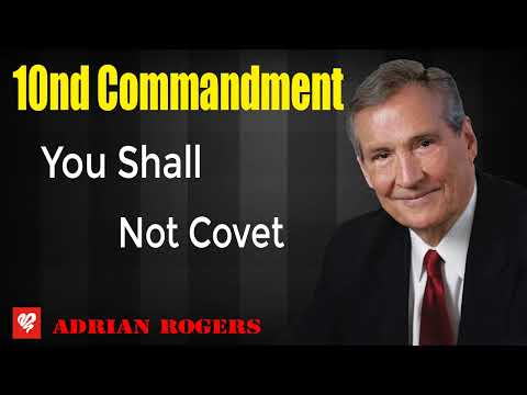 Adrian Rogers 2023 _ 10th Commandment - You Shall Not Covet