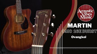 Video thumbnail for Martin ★ OMC 16E Burst Ovangkol at Acoustic Vibes Music [Guitar Review and Demonstration] by Acoustic Vibes Music, INC.