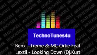 Benx - Treme & MC Ortie Feat Lexzil - Looking Down (Dj.Kurt Remix)