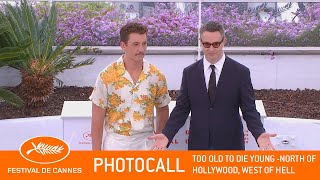 TOO OLD TO DIE YOUNG  Photocall  Cannes 2  EV