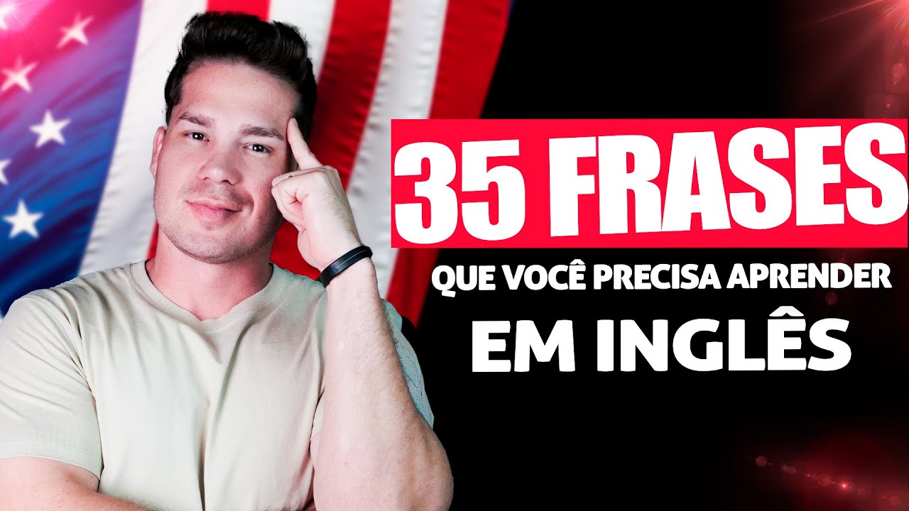 35 Frases Em inglês para Melhorar sua Conversação