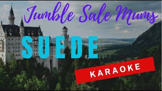 Suede  - Jumble Sale Mums (Karaoke)