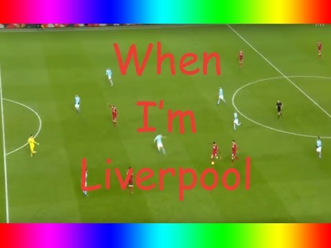 WHEN I'M LIVERPOOL: MAN CITY DESTRUCTION EDITION