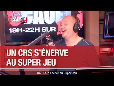 Un CRS s'énerve au Super Jeu - C’Cauet sur NRJ