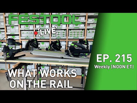 Festool Live Episode 215 - What Works on the FS Guide Rail